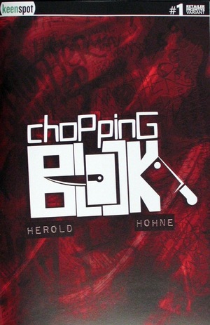 [Chopping Block #1 (Cover D - Retailer Incentive)]
