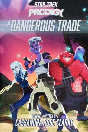 [Star Trek: Prodigy - A Dangerous Trade (SC)]