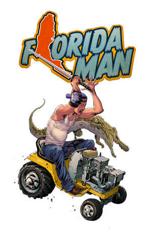 [Florida Man #2 (Cover C - Matthew Weldon)]