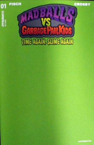 [Madballs Vs Garbage Pail Kids - Time Again, Slime Again #1 (Cover D - Puke Green Blank Authentix)]