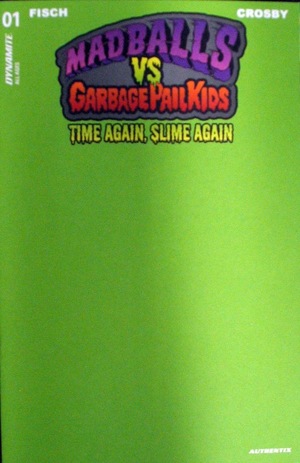[Madballs Vs Garbage Pail Kids - Time Again, Slime Again #1 (Cover D - Puke Green Blank Authentix)]