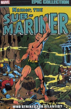 [Namor, the Sub-Mariner - Epic Collection Vol. 3: Who Strikes for Atlantis? (SC)]