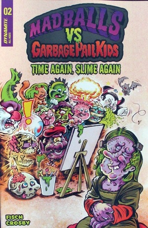 [Madballs Vs Garbage Pail Kids - Time Again, Slime Again #2 (Cover B - Jason Crosby)]