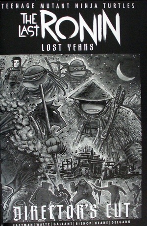 [TMNT: The Last Ronin - Lost Years #1 Director's Cut (Cover B - Kevin Eastman)]