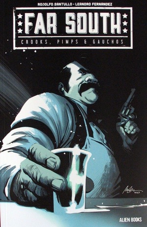 [Far South - Crooks, Pimps & Gauchos #1 (Cover B - Rafael Albuquerque)]