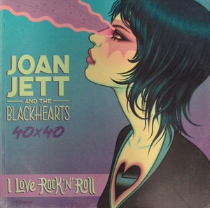 [Joan Jett & The Black Hearts 40x40: Bad Reputation/I Love Rock 'n' Roll (SC)]