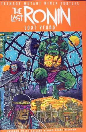 [TMNT: The Last Ronin - Lost Years #4 (Cover B - Kevin Eastman & Ben Bishop)]