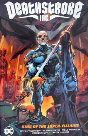 [Deathstroke Inc. Vol. 1: King of the Super-Villains (SC)]