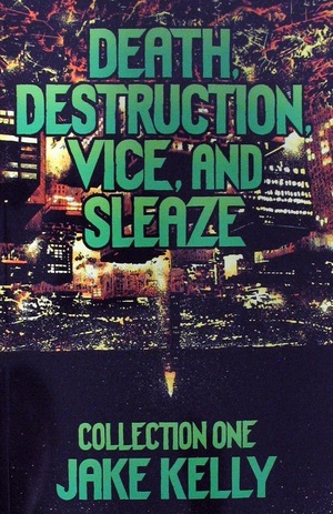 [Death, Destruction, Vice, and Sleaze - Collection 1 (SC)]