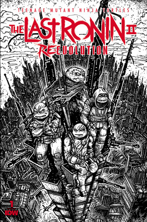 [TMNT: The Last Ronin II: Re-Evolution #1 (Cover I - Kevin Eastman B&W Incentive)]