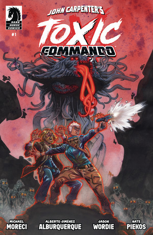 [John Carpenter's Toxic Commando - Rise of the Sludge God #1 ]
