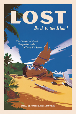 [Lost - Back to the Island: The Complete Critical Companion (HC)]