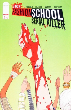 [I Was a Fashion School Serial Killer #2 (Cover A - Daniel Hillyard & Michelle Madsen)]