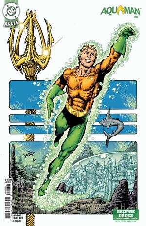 [Aquaman (series 9) No. 6 (Cover D - George Perez Legacy Variant)]