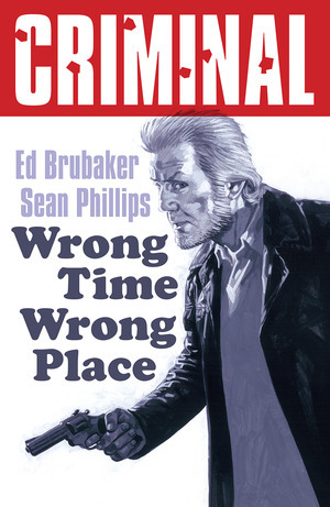 [Criminal Vol. 7: Wrong Time, Wrong Place (new printing, SC)]