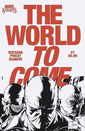 [Marvel Knights - World to Come No. 1 (Cover P - Joe Quesada B&W One-Per-Store Incentive)]