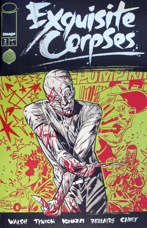 [Exquisite Corpses #2 (Cover G - Michael Walsh Surprise Thank You Incentive)]