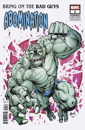 [Bring on the Bad Guys - Abomination No. 1 (Cover E - Todd Nauck Iconic Variant)]