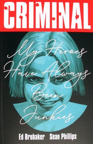 [Criminal Vol. 8: My Heroes Have Always Been Junkies (2025 printing, SC)]