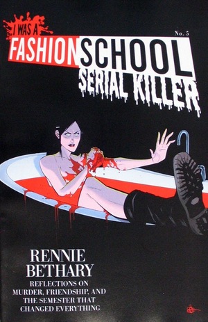 [I Was a Fashion School Serial Killer #5 (Cover B - Daniel Hillyard & Michelle Madsen Blood Bath Variant)]