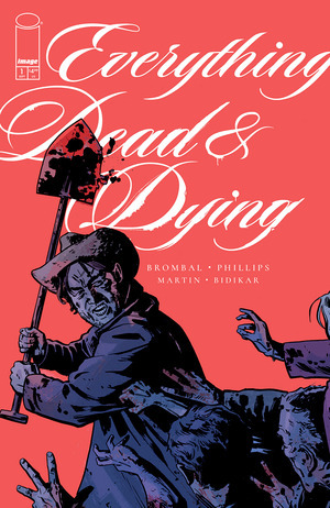 [Everything Dead & Dying #1 (Cover B - Jacob Phillips Shovel Variant)]
