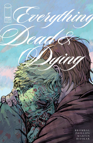 [Everything Dead & Dying #1 (Cover C - Joshua Hixson Incentive)]