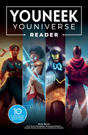 [Youneek Youniverse Reader: 10 Years of Award-Winning African-Inspired Fantasy Stories (SC)]