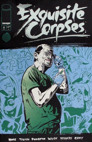 [Exquisite Corpses #6 (Cover G - Michael Walsh Surprise Thank You Incentive)]
