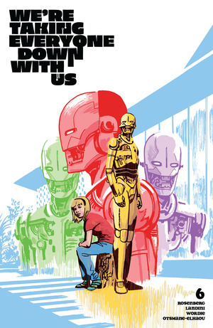 [We're Taking Everyone Down With Us #6 (Cover D - Joshua Hixson Incentive)]