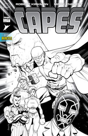[Invincible Universe - Capes #1 (Cover E - Ryan Ottley B&W Incentive)]