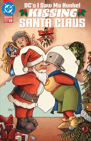 [DC's I Saw Ma Hunkel Kissing Santa Claus 1 (Cover A - Chrissie Zullo)]