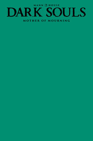 [Dark Souls - Mother of Mourning #1 (Cover E - Blank)]