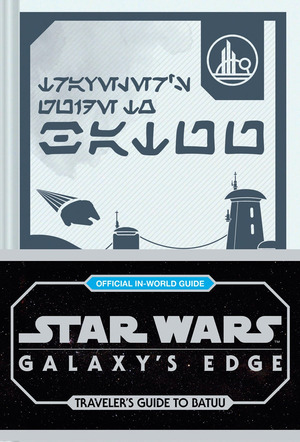 [Star Wars - Galaxy's Edge - Traveler's Guide to Batuu (HC)]