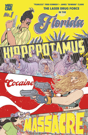 [Florida Hippopotamus Cocaine Massacre #1 (1st printing, Cover A - James Edward Clark)]
