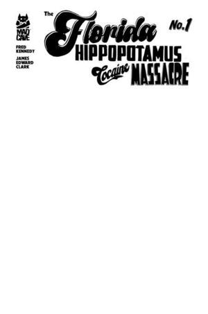 [Florida Hippopotamus Cocaine Massacre #1 (3rd printing, Cover A - Blank)]