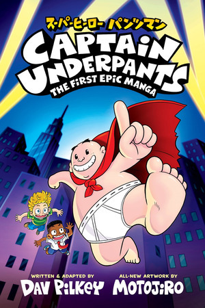 [Captain Underpants - Manga Vol. 1: The First Epic Manga (SC)]