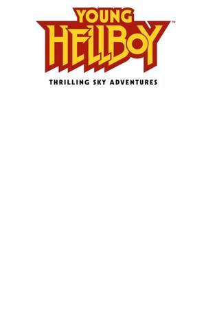 [Young Hellboy - Thrilling Sky Adventures #1 (Cover C - Blank)]