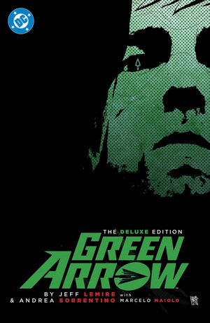 [Green Arrow by Jeff Lemire and Andrea Sorrentino: The Deluxe Edition (2026 edition, HC)]