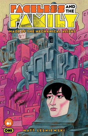 [Faceless and the Family - Maze of the Mechanical Aliens #1 (Cover C - Noah Bailey)]