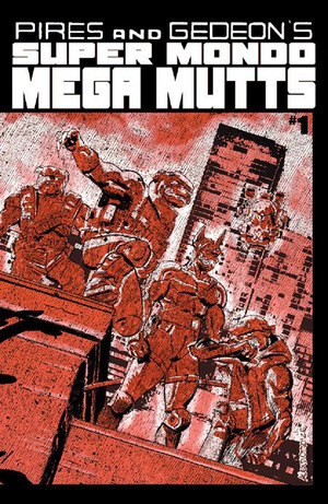 [Super Mondo Mega Mutts #1 (Cover B - Alex Diotto)]