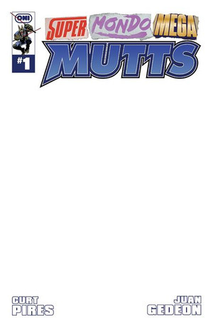 [Super Mondo Mega Mutts #1 (Cover E - Blank)]