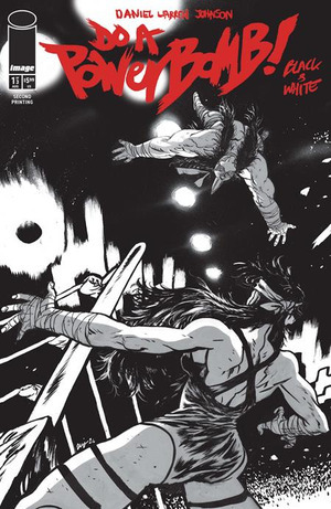 [Do a Powerbomb - Black & White #1 (2nd printing, Cover A - Daniel Warren Johnson)]