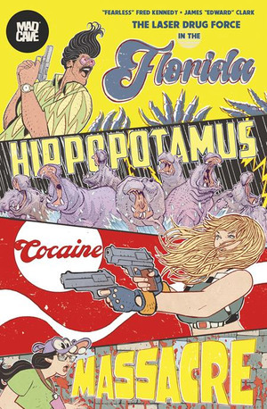 [Florida Hippopotamus Cocaine Massacre Vol. 6 (SC)]