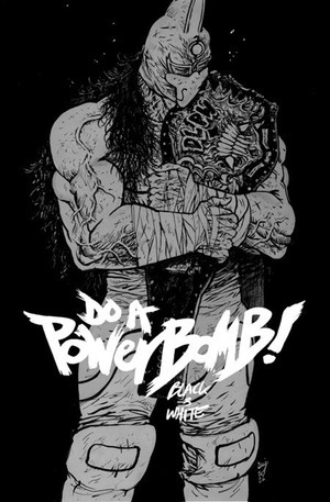 [Do a Powerbomb - Black & White #2 (Cover A - Daniel Warren Johnson)]