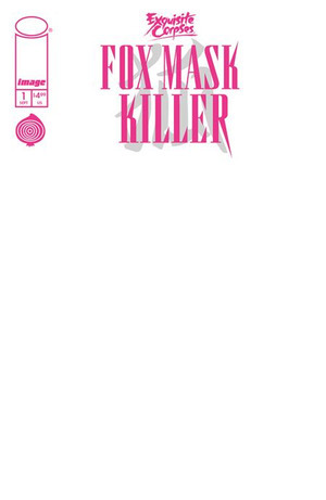 [Exquisite Corpses - Fox Mask Killer #1 (Cover D - Blank)]