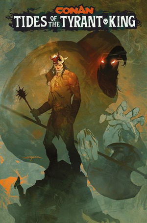 [Conan the Barbarian: Tides of the Tyrant King #1 (Cover E - Stuart Sayger)]