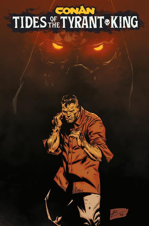 [Conan the Barbarian: Tides of the Tyrant King #1 (Cover F - Roberto De La Torre)]