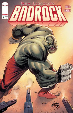 [Badrock #3 (Cover B - Rob Liefeld)]