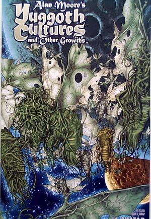 [Alan Moore's Yuggoth Cultures and Other Growths 2 (wraparound cover)]