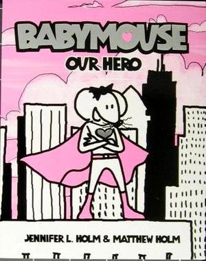 [Babymouse Vol. 2: Our Hero]